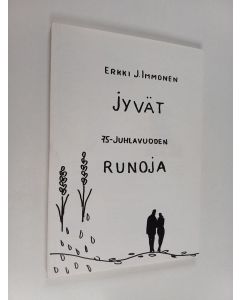 Kirjailijan Erkki J. Immonen käytetty kirja Jyvät : uusia ja valittuja runoja