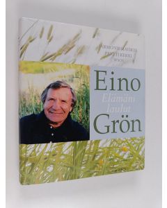 Kirjailijan Jarmo Virmavirta käytetty kirja Eino Grön : elämäni laulut