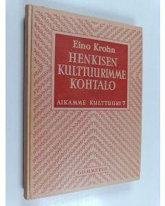 Kirjailijan Eino Krohn käytetty kirja Henkisen kulttuurimme kohtalo