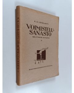 Kirjailijan K. E. Levälahti käytetty kirja Voimistelusanasto selityksin ja kuvin 2 : Telineliikkeet