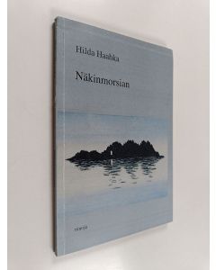Kirjailijan Hilda Haahka käytetty kirja Näkinmorsian : runoja