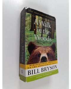 Kirjailijan Bill Bryson käytetty kirja A walk in the woods : rediscovering America on the Appalachian Trail
