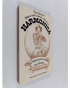 Kirjailijan Jon Gindick käytetty kirja The natural blues and country western harmonica : a beginner's guide
