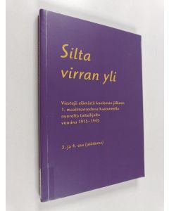 Kirjailijan Christoph Sigwart käytetty kirja Silta virran yli : ensimmäisessä maailmansodassa kaatuneen nuoren taiteilijan viestejä elämästä kuoleman jälkeen 1915-1945 3. ja 4. osa (päätösosa)