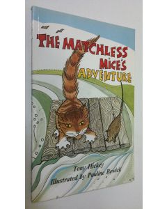 Kirjailijan Tony Hickey käytetty kirja The Matchless Mice's adventure