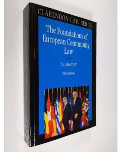 Kirjailijan T. C. Hartley käytetty kirja The foundations of European Community law : an introduction to the constitutional and administrative law of the European Community