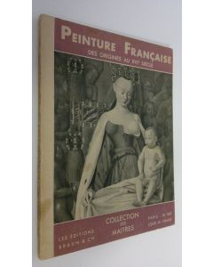 Kirjailijan Germain Bazin käytetty kirja Peinture Francaise des origines au XVI siecle