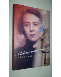 Kirjailijan Pekka Matilainen uusi kirja Äitini asunnossa (UUSI)