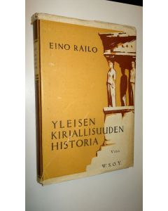 Kirjailijan Eino Railo käytetty kirja Yleisen kirjallisuuden historia 6, Realismi ja naturalismi, uusin aika