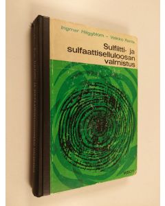 Kirjailijan Ingmar Häggblom käytetty kirja Sulfiitti- ja sulfaattiselluloosan valmistus