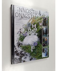 Kirjailijan Ilona Pietiläinen käytetty kirja Innostu & onnistu : ideoita & tuunauksia kauniiseen kotiin - Ideoita & tuunauksia kauniiseen kotiin - Innostu ja onnistu
