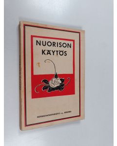 Kirjailijan Vilho Reima & Artturi Lehtinen ym. käytetty kirja Nuorison käytös