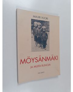 Kirjailijan Mauri Vuori käytetty kirja Möysänmäki ja muita runoja