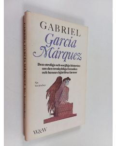 Kirjailijan Gabriel Garcia Marquez käytetty kirja Den otroliga och sorgliga historien om den troskyldiga Eréndira och hennes hjärtlösa farmor : sju berättelser