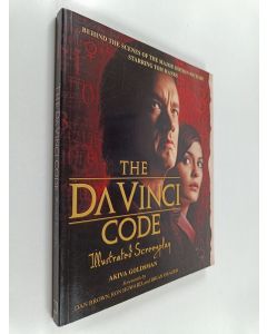 Kirjailijan Dan Brown & Akiva Goldsman käytetty kirja The Da Vinci Code Illustrated Screenplay - Behind the Scenes of the Major Motion Picture