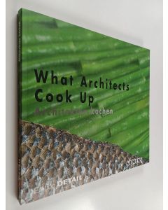 Kirjailijan Birgit Dauenhauer käytetty kirja What Architects Cook Up - Architekten kochen