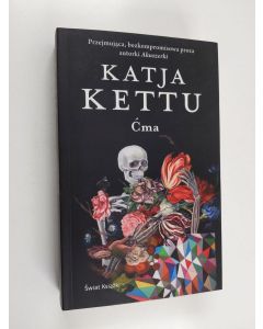 Kirjailijan Katja Kettu käytetty kirja Ćma