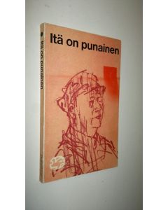 Tekijän Markku Rautonen  käytetty kirja Itä on punainen : Kiinan nykykirjallisuutta