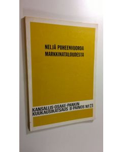 Kirjailijan Matti Mäenpää käytetty kirja Neljä puheenvuoroa markkinataloudesta : (esitelmä Lahden kauppakamarin syyskokouksessa 4111975)