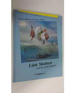Kirjailijan Benno Pludra käytetty kirja Lutt Matten und die weisse Muschel (ERINOMAINEN)