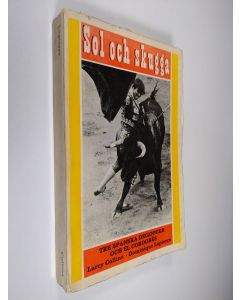 Kirjailijan Dominique Lapierre & Larry Collins käytetty kirja Sol och skugga : tre spanska decennier - och El Cordobes