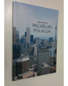 Kirjailijan Milja Issakainen käytetty kirja Palvelun polkuja