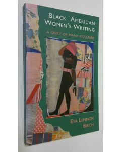 Kirjailijan Eva Lennox Birch käytetty kirja Black American Women's Writing : a quilt of many colours