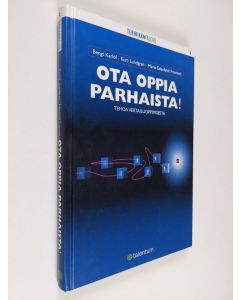 Kirjailijan Bengt Karlöf käytetty kirja Ota oppia parhaista! : tehoa vertailuoppimisesta (ERINOMAINEN)
