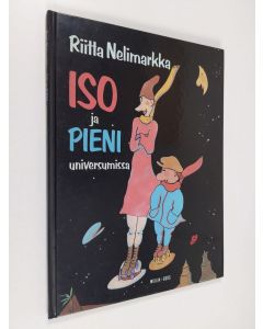 Kirjailijan Riitta Nelimarkka käytetty kirja Iso ja Pieni universumissa