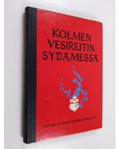 Kirjailijan Väinö Valorinta käytetty kirja Kolmen vesireitin sydämessä : kaikuja Kanta-Laukaasta : (Nyky-Laukaa, Sumiainen, Suolahti, Toivakka, Äänekoski, Äänekosken mlk)