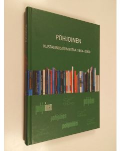 Tekijän Tauno Lähteenkorva  käytetty kirja Pohjoinen : kustannustoimintaa 1964-2000