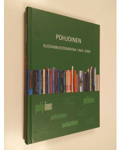 Tekijän Tauno Lähteenkorva  käytetty kirja Pohjoinen : kustannustoimintaa 1964-2000