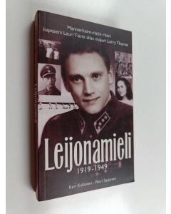 Kirjailijan Kari Kallonen & Petri Sarjanen käytetty kirja Leijonamieli : 1919-1949 : Mannerheim-ristin ritari kapteeni Lauri Törnin uskomaton elämä ja katoaminen