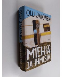 Kirjailijan Olli Jalonen käytetty kirja Miehiä ja ihmisiä