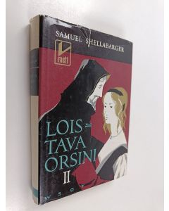 Kirjailijan Samuel Shellabarger käytetty kirja Loistava Orsini 2