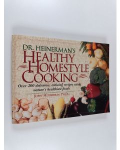 Kirjailijan John Heinerman käytetty kirja Dr. Heinerman's Healthy Homestyle Cooking