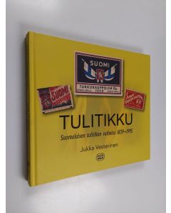Kirjailijan Jukka Vesterinen käytetty kirja Tulitikku : suomalaisen tulitikun vaiheita 1839-1995 - Suomalaisen tulitikun vaiheita 1839-1995