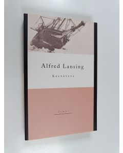 Kirjailijan Alfred Lansing käytetty kirja Kestävyys : Shackletonin uskomaton matka Etelämantereelle