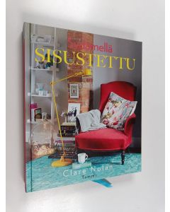 Kirjailijan Clare Nolan käytetty kirja Sydämellä sisustettu (ERINOMAINEN)