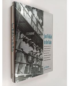 Kirjailijan Jay Warner käytetty kirja Just Walkin' in the Rain - The True Story of the Prisonaires: the Convict Pioneers of R & B and Rock & Roll
