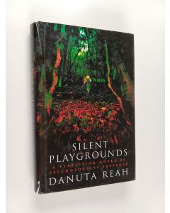 Kirjailijan Danuta Reah käytetty kirja Silent playgrounds