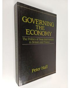 Kirjailijan Peter A. Hall käytetty kirja Governing the economy : the politics of state intervention in Britain and France