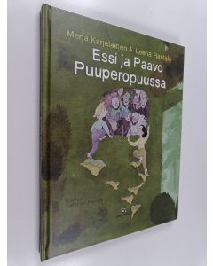 Kirjailijan Merja Karjalainen käytetty kirja Essi ja Paavo Puuperopuussa