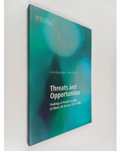 Kirjailijan Anna-Maija Lehto käytetty kirja Threats and opportunities : findings of Finnish quality of work life surveys 1977-2003