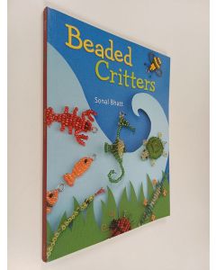 Kirjailijan Sonal Bhatt käytetty kirja Beaded Critters