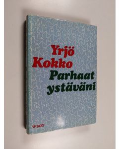 Kirjailijan Yrjö Kokko käytetty kirja Parhaat ystäväni : valikoima Yrjö Kokon eläinkuvauksia
