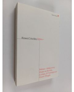 Kirjailijan Simon Critchley käytetty kirja Ethics-politics-subjectivity : essays on Derrida, Levinas, & contemporary French thought