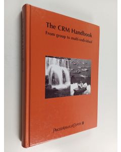 Kirjailijan Per Østergaard Jacobsen käytetty kirja The Crm Handbook, from Group to Multiindividual