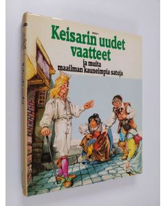 Tekijän Kerttu Piskonen  käytetty kirja Keisarin uudet vaatteet ja muita maailman kauneimpia satuja