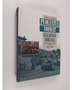Kirjailijan Pekka Visuri käytetty kirja Puolustusvoimat kylmässä sodassa : Suomen puolustuspolitiikka vuosina 1945-1961